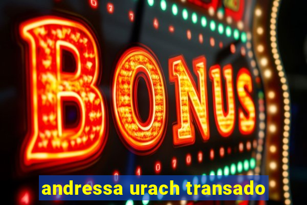 andressa urach transado